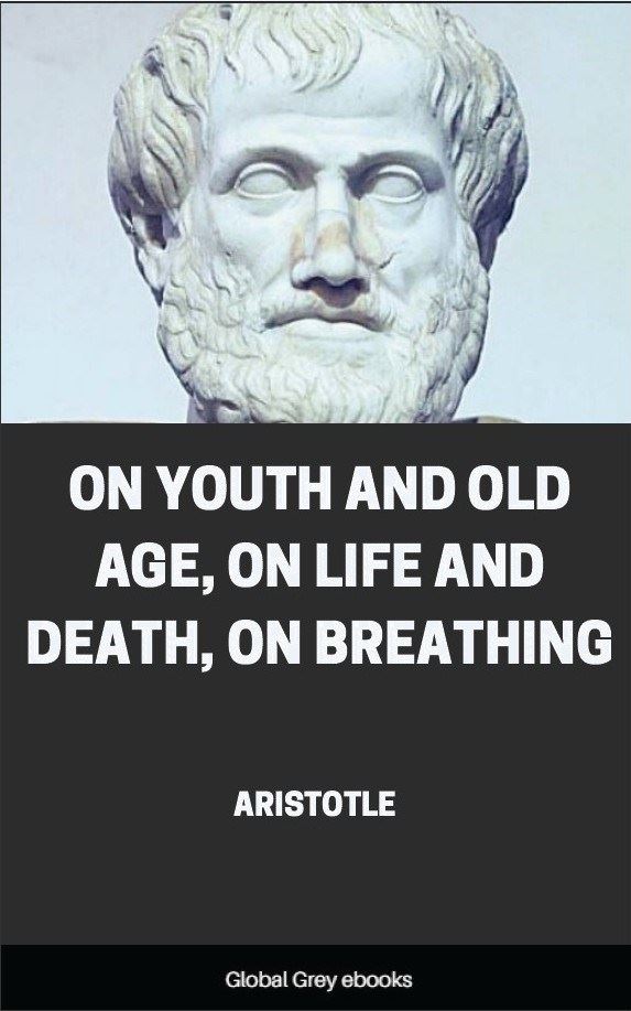 On Youth And Old Age, On Life And Death, On Breathing